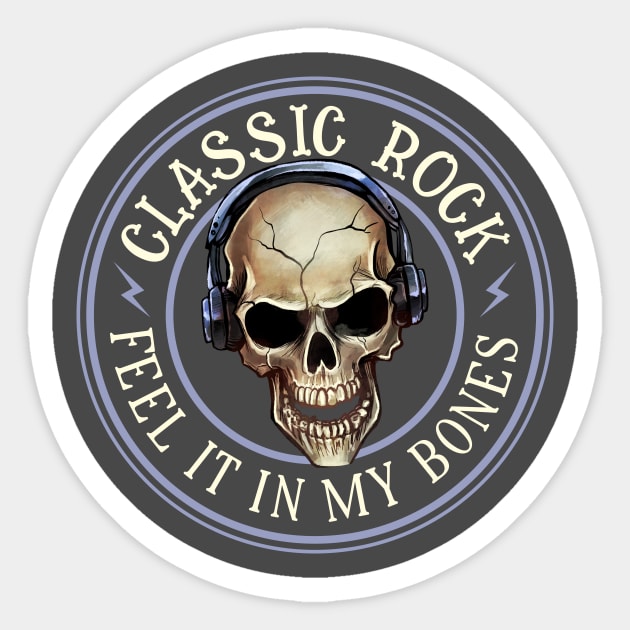 Classic Rock - Feel It In My Bones Sticker by Mystik Media LLC